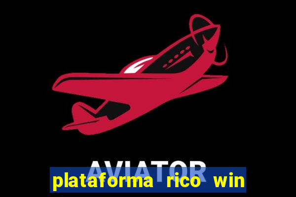 plataforma rico win paga mesmo